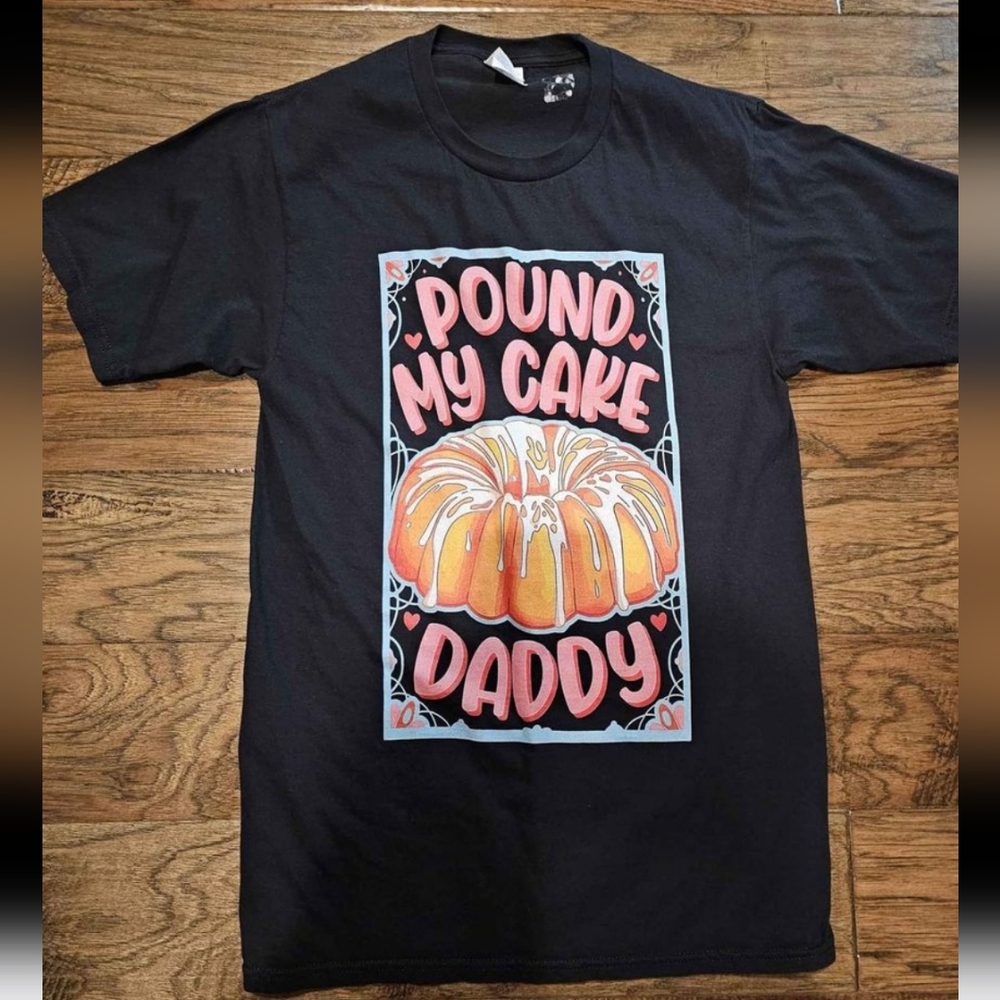Pound My Cake Explicit Tshirt